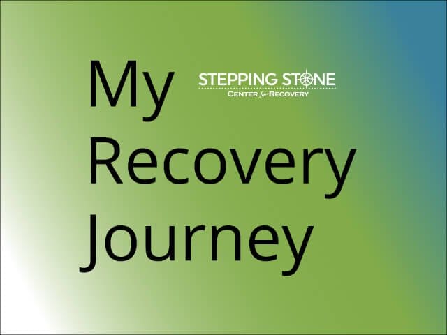 stepping stone center for recovery my recovery journey image